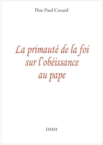 La primauté de la foi sur l'obéissance au pape