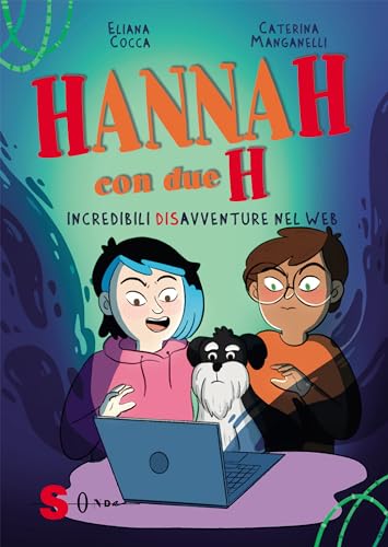 Hannah con due H. Incredibili (dis)avventure nel web (Capriole)