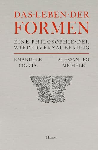 Das Leben der Formen: Eine Philosophie der Wiederverzauberung von Carl Hanser Verlag GmbH & Co. KG