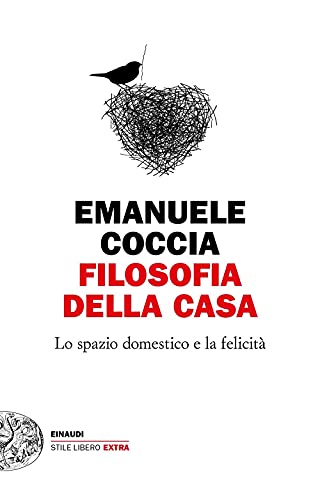 Filosofia della casa. Lo spazio domestico e la felicità (Einaudi. Stile libero extra) von Einaudi