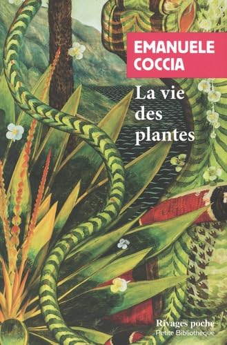 La vie des plantes: Une métaphysique du mélange von RIVAGES