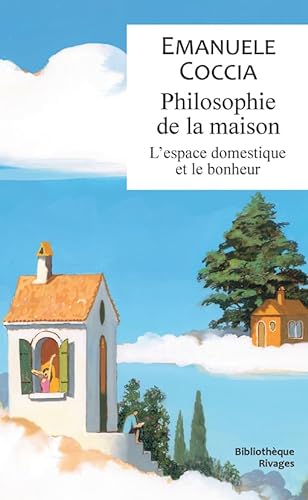Philosophie de la maison: L'espace domestique et le bonheur
