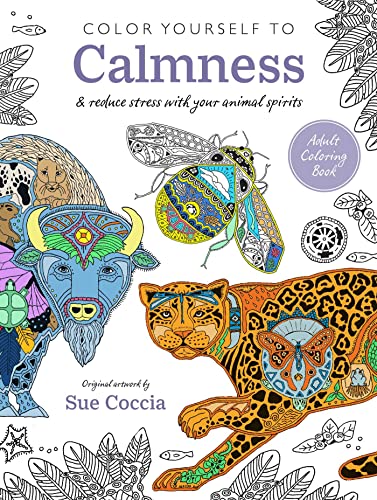 Color Yourself to Calmness: And Reduce Stress With Your Animal Spirits von Ryland Peters & Small