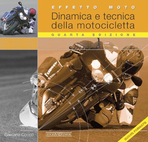 Effetto moto. Dinamica e tecnica della motocicletta (Tecnica auto e moto)