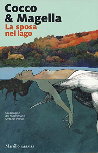La sposa nel lago. Un'indagine del commissario Stefania Valenti (Farfalle)