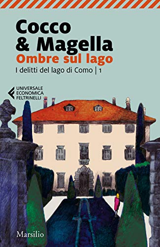 Ombre sul lago. I delitti del lago di Como (Vol. 1) (Universale economica Feltrinelli) von Marsilio