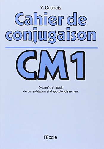 cahier de conjugaison cm1: 2EME ANNEE DU CYCLE DE CONSOLIDATION ET D'APPROFONDISSEMENT