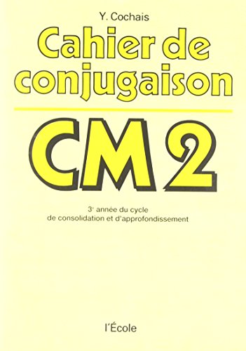cahier de conjugaison cm2: 3E ANNEE DU CYCLE DE CONSOLIDATION ET D'APPROFONDISSEMENT von EDL