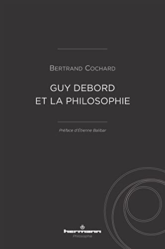 Guy Debord et la philosophie (HR.HERM.PHILO.)