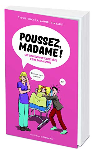 Poussez, Madame ! - Les confessions illustées d'une sage-femme: Confessions d'une sage-femme Poussez, Madame ! - Les confessions illustées d'une sage-femme: Confessions d'une sage-femme