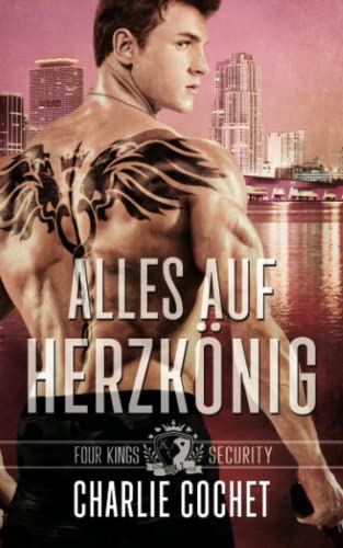 Alles auf Herzkönig (Four Kings Security, Band 2)