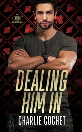 Dealing Him In (The Kings: Royal Flush, Band 1) Dealing Him In (The Kings: Royal Flush, Band 1)