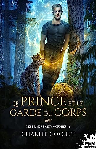 Le prince et le garde du corps: Les princes métamorphes, T1 von MXM BOOKMARK