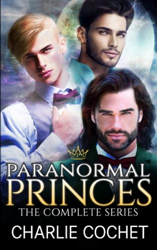 Paranormal Princes: The Complete Series Paranormal Princes: The Complete Series