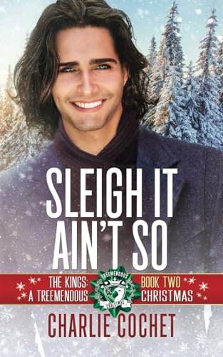 Sleigh It Ain't So (The Kings: A Treemendous Christmas, Band 2) von Independently published