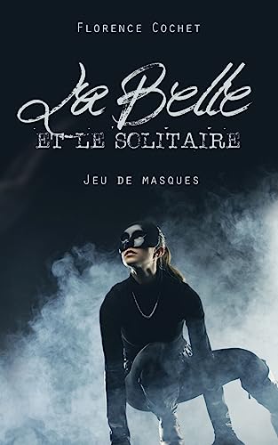 La Belle et le Solitaire: Jeu de masques
