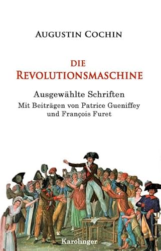 Die Revolutionsmaschine: Ausgewählte Schriften