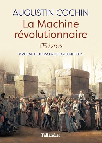 La machine révolutionnaire: Oeuvres von TALLANDIER