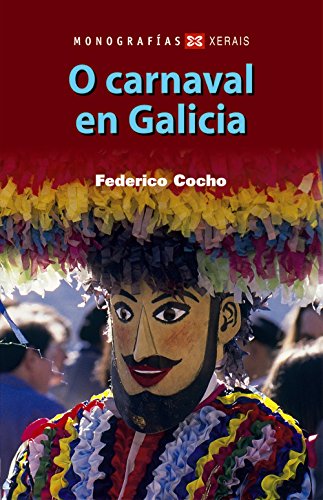 O carnaval en Galicia (TURISMO / OCIO - MONTES E FONTES - Monografías) von EdiciÃ³ns Xerais