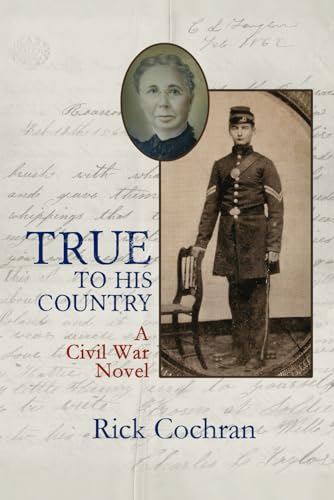 TRUE TO HIS COUNTRY: A CIVIL WAR NOVEL von Independently published