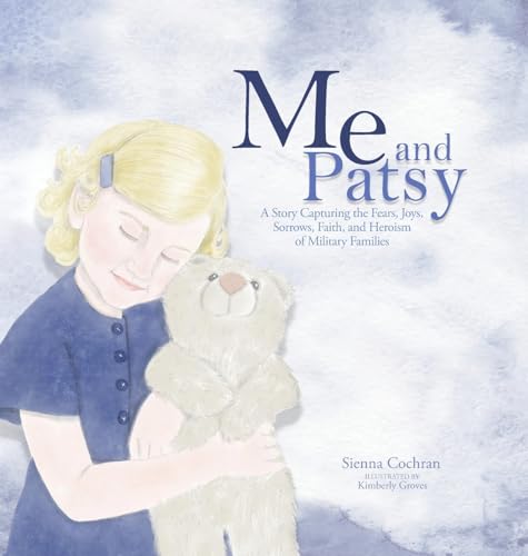 Me and Patsy: A Story Capturing the Fears, Joys, Sorrows, Faith, and Heroism of Military Families von Lucid Books