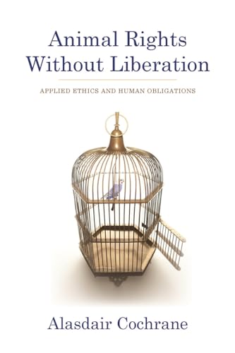 Animal Rights Without Liberation: Applied Ethics and Human Obligations (Critical Perspectives on Animals) von Columbia University Press