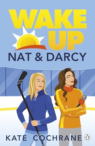 Wake Up, Nat & Darcy: A swoon-worthy enemies-to-lovers romance von Michael Joseph