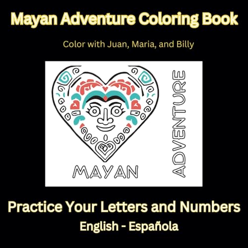 Mayan Adventure Coloring Book: Practice Your Letters and Numbers von Independently published