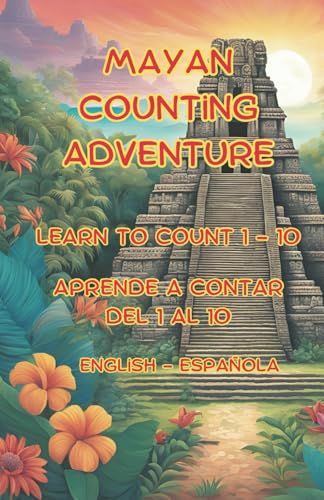 Mayan Counting Adventure: Learning To Count 1 - 10 von Independently published