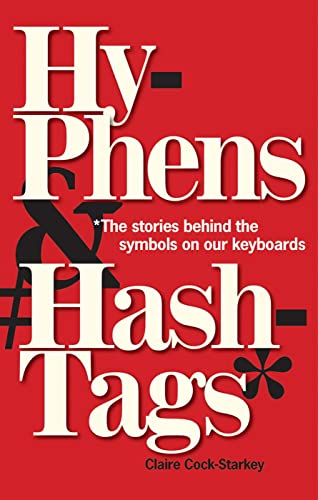 Hyphens & Hashtags: The Stories Behind the Symbols on Our Keyboard von Bodleian Library