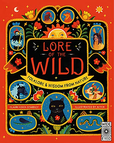 Lore of the Wild: Folklore and Wisdom from Nature (Nature’s Folklore, Band 1) von Wide Eyed Editions