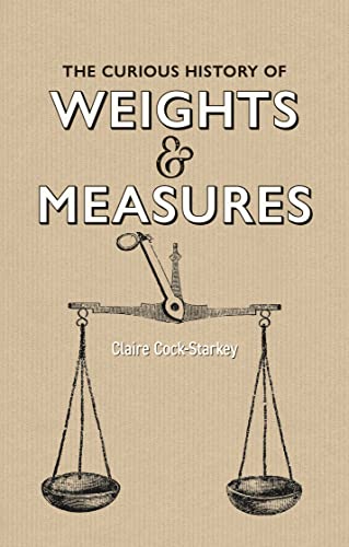 The Curious History of Weights & Measures von Bodleian Library