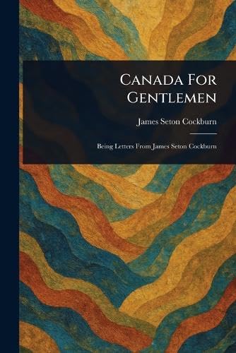 Canada For Gentlemen von Anson Street Press