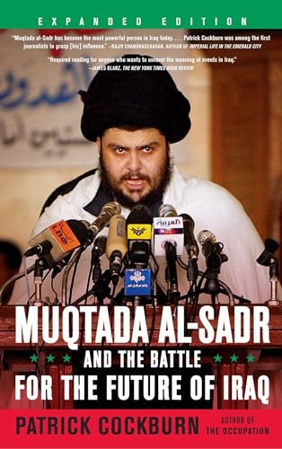 Muqtada Al-Sadr and the Battle for the Future of Iraq