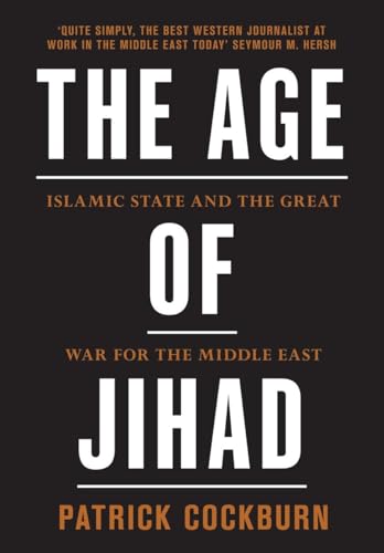 The Age of Jihad: Islamic State and the Great War for the Middle East von Verso