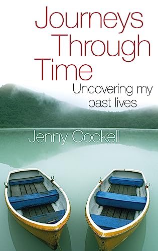 Journeys Through Time: Uncovering my past lives von Piatkus