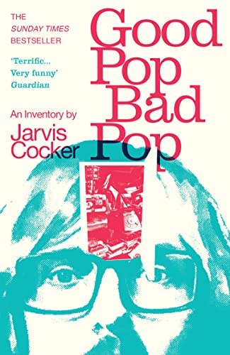 Good Pop, Bad Pop: The Sunday Times bestselling hit from Jarvis Cocker von Vintage