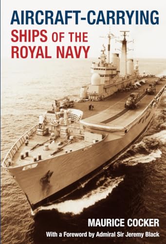 Aircraft-Carrying Ships of the Royal Navy von The History Press