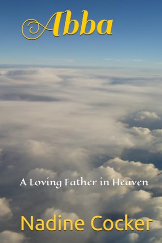 Abba: A loving Father in Heaven von Independently published
