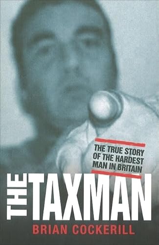 The Taxman: The True Story of the Hardest Man in Britain von John Blake