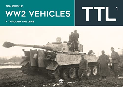 Ww2 Vehicles Through the Lens: Through the Lens Volume 1 von PeKo Publishing Kft.