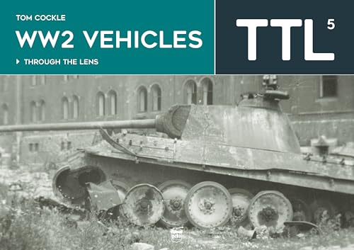 Ww2 Vehicles: Through the Lens Volume 5 von PeKo Publishing Kft.