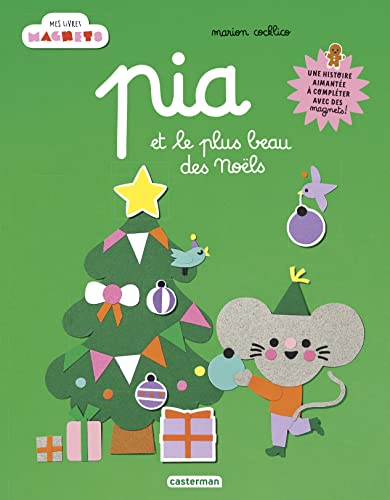 Mes livres magnets - Pia et le plus beau des Noëls: Avec des pages aimantées et 12 magnets à détacher !