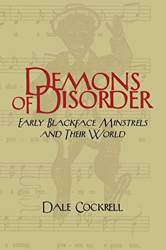 Demons of Disorder: Early Blackface Minstrels and Their World (Cambridge Studies in American Theatre and Drama, 8, Band 8) von Cambridge University Press