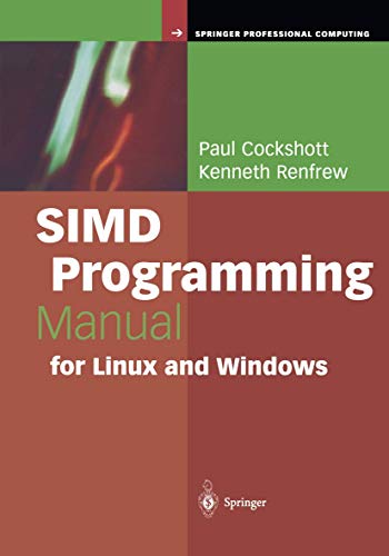 SIMD Programming Manual for Linux and Windows (Springer Professional Computing)