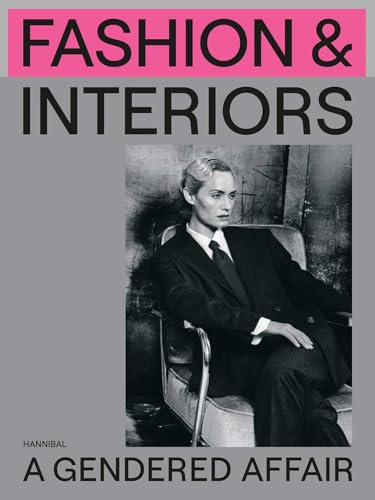 Fashion & Interiors: A Gendered Affair von Hannibal Editions