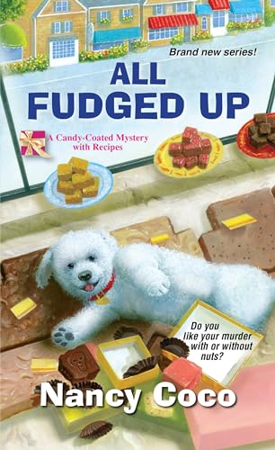 All Fudged Up (A Candy-coated Mystery, Band 1)