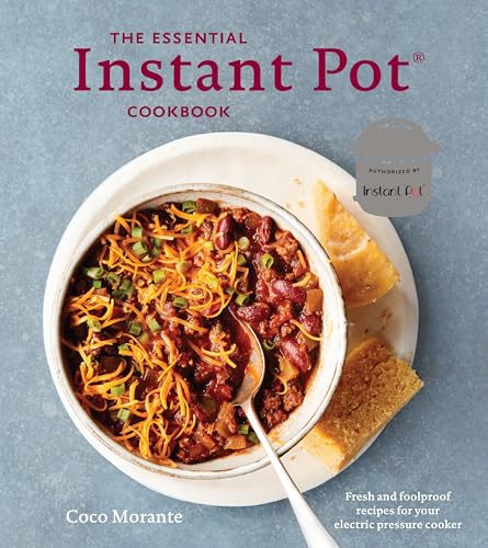 The Essential Instant Pot Cookbook: Fresh and Foolproof Recipes for Your Electric Pressure Cooker von Ten Speed Press