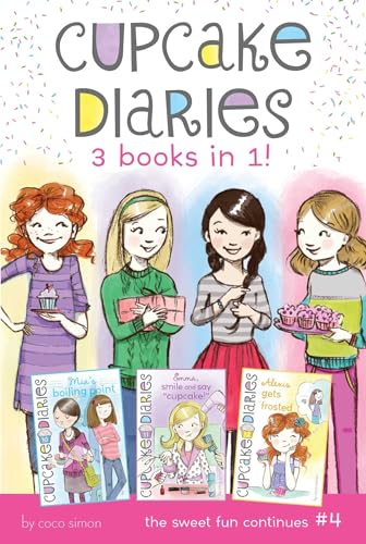 Cupcake Diaries 3 Books in 1! #4: Mia's Boiling Point; Emma, Smile and Say "Cupcake!"; Alexis Gets Frosted von Simon & Schuster
