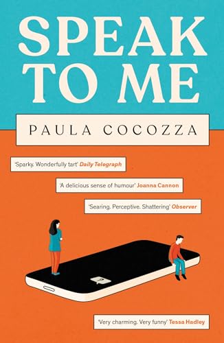 Speak to Me: A love triangle with a difference: 'Addictive... her sharp observations steal the show' Guardian